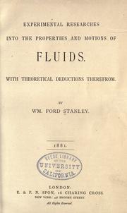 Cover of: Experimental researches into the properties and motions of fluids.: With theoretical deductions therefrom.