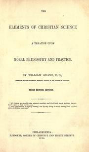 Cover of: Elements of Christian science by Adams, William, Adams, William