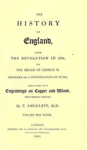 The history of England from the revolution in 1688, to the death of George II. by Tobias Smollett