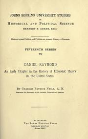 Daniel Raymond, an early chapter in the history of economic theory in the United States by Charles Patrick Neill