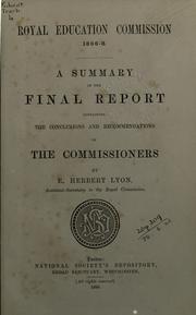 Cover of: Royal Education Commission, 1886-8: a summary of the final report, containing the conclusions and recommendations of the Commissioners.