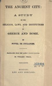 Cover of: The ancient city by Numa Fustel de Coulanges, Numa Denis Fustel De Coulanges, Numa Fustel de Coulanges