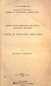 Cover of: I. Birds from Mindoro and small adjacent islands. II. Notes on three rare Luzon birds. by Richard Crittenden McGregor