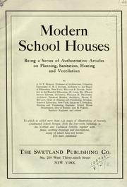 Cover of: Modern school houses: being a series of authoritative articles on planning, sanitation, heating and ventilation