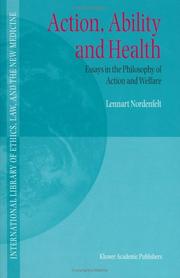 Cover of: Action, Ability and Health - Essays in the Philosphy of Action and Welfare (INTERNATIONAL LIBRARY OF ETHICS, LAW, AND THE NEW)