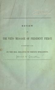 Cover of: Review of the veto message of President Pierce of Feb. 17, 1855: on the bill relating to French spoliations.