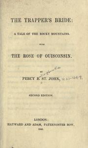 Cover of: The trapper's bride: a tale of the Rocky Mountains; with the rose of Ouisconsin