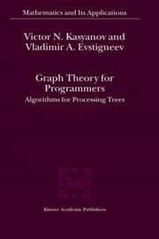Cover of: Graph Theory for Programmers - Algorithms for Processing Trees (MATHEMATICS AND ITS APPLICATIONS Volume 515)