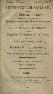 Cover of: The Hebrew grammar, with principal rules by Thomas Yeates, Thomas Yeates