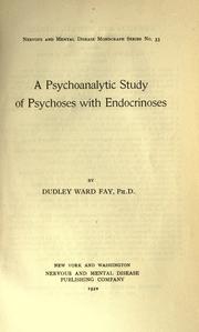 Cover of: A psychoanalytic study of psychoses with endocrinoses by Dudley Ward Fay