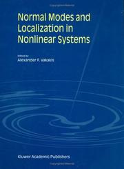 Cover of: Normal Modes and Localization in Nonlinear Systems by Alexander F. Vakakis