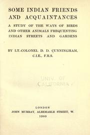 Cover of: Some Indian friends and acquaintances: a study of the ways of birds and other animals frequenting Indian streets and gardens