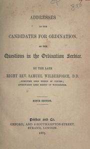 Cover of: Addresses to the candidates for ordination, on the questions in the ordination service
