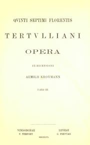 Cover of: Quinti Septimi Florentis Tertulliani Opera.
