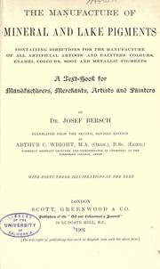 Cover of: The manufacture of mineral and lake pigments by Josef Bersch