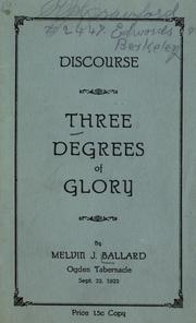 Cover of: Three degrees of glory by Melvin Joseph Ballard, Melvin Joseph Ballard