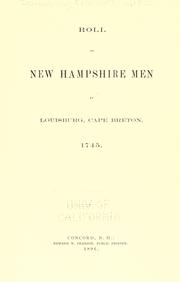 Roll of New Hampshire men at Louisburg, Cape Breton, 1745 by New Hampshire. Commissioner at Louisburg Celebration, 1895.