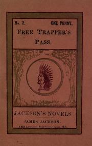 Cover of: Free Trappers' Pass, or The gold-seeker's daughter