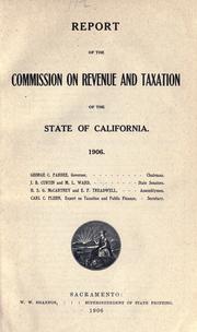 Cover of: Report of the Commission on revenue and taxation of the state of California.: 1906 ...