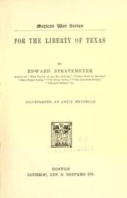 Cover of: For the liberty of Texas by Edward Stratemeyer