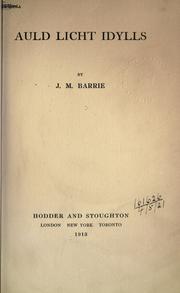 Cover of: Auld licht idylls. by J. M. Barrie, J. M. Barrie