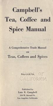 Cover of: Campbell's tea, coffee and spice manual, a comprehensive trade manual on teas, coffees and spices ..