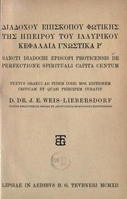 Cover of: Diadochou Episkopou Ph©Æotik©Æes t©Æes ©ÆEpeirou tou Illyrikou kephalaia gn©Æostika r' =: Sancti Diadochi episcopi Photicensis De perfectione spirituali capita centum : textus graeci ad fidem codd. mss. editionem criticam et quasi principem curavit