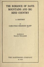 The romance of Davis Mountains and Big Bend country by Carlysle Graham Raht