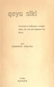 Cover of: Qoyu siki; manchas cutáneas congénitas de los aborígenes del Perú. by Ricardo Palma y Roman