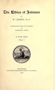 Cover of: The ethics of Judaism by Lazarus, Moritz