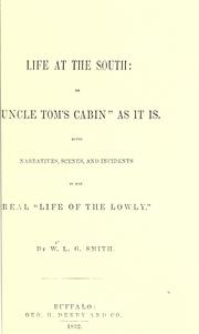 Cover of: Life at the South, or, "Uncle Tom's cabin" as it is by W. L. G. Smith