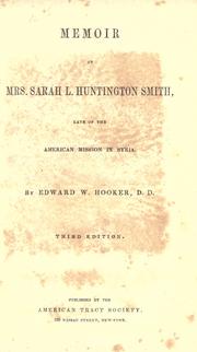 Cover of: Memoir of Mrs. Sarah L. Huntington Smith: late of the American mission in Syria