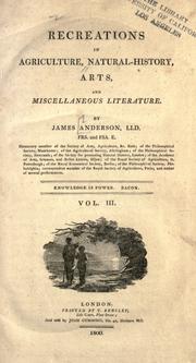 Recreations in agriculture, natural-history, arts, and miscellaneous literature by James Anderson