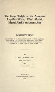 Cover of: The drop weight of the associated liquids, water, ethyl alcohol, methyl alcohol and acetic acid  by Almer McDuffee McAfee, Almer McDuffee McAfee