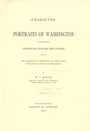 Cover of: Character portraits of Washington as delineated by historians, orators and divines by Baker, William Spohn