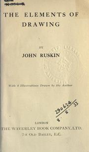 Cover of: The elements of drawing. by John Ruskin
