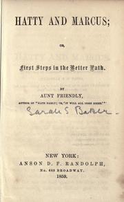 Cover of: Hatty and Marcus; or, First steps in the better path. by Sarah S. Baker