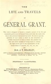 Cover of: The life and travels of General Grant ... by Joel Tyler Headley, Joel Tyler Headley