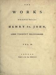 Cover of: works of Henry St. John, Lord Viscount Bolingbroke: in five volumes, complete