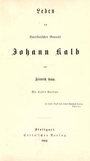 Cover of: Leben des amerikanischen Generals Johann Kalb by Friedrich Kapp