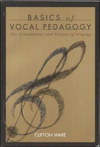 Basics of vocal pedagogy by Clifton Ware
