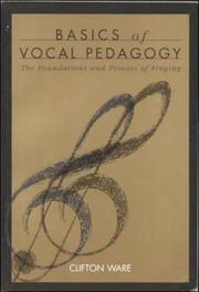 Cover of: Basics of vocal pedagogy: the foundations and process of singing