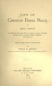 Cover of: Life of Christian Daniel Rauch of Berlin, Germany ... by Ednah Dow Cheney
