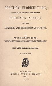 Cover of: Practical floriculture by Peter Henderson, Peter Henderson