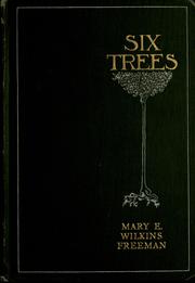 Cover of: Six trees by Mary Eleanor Wilkins Freeman
