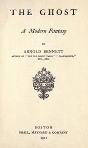 Cover of: The ghost, a modern fantasy. by Arnold Bennett