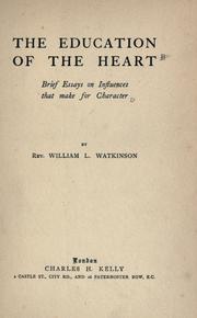 Cover of: The education of the heart: rief essays on influences that make for character.