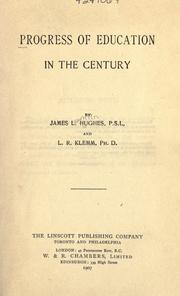 Progress of education in the century by Hughes, James L.