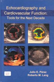 Cover of: Echocardiography and cardiovascular function: tools for the next decade