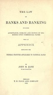 The law of banks and banking by John Maxcy Zane